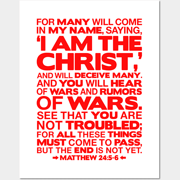 Matthew 24:5-6 I am the Christ Wall Art by Plushism